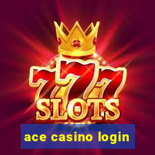 ace casino login